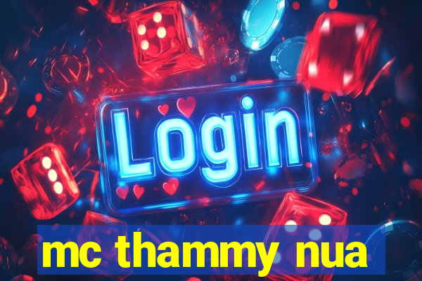 mc thammy nua